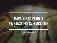Mapa Miejsc Pamięci Poznańskiego Czerwca 1956 r.