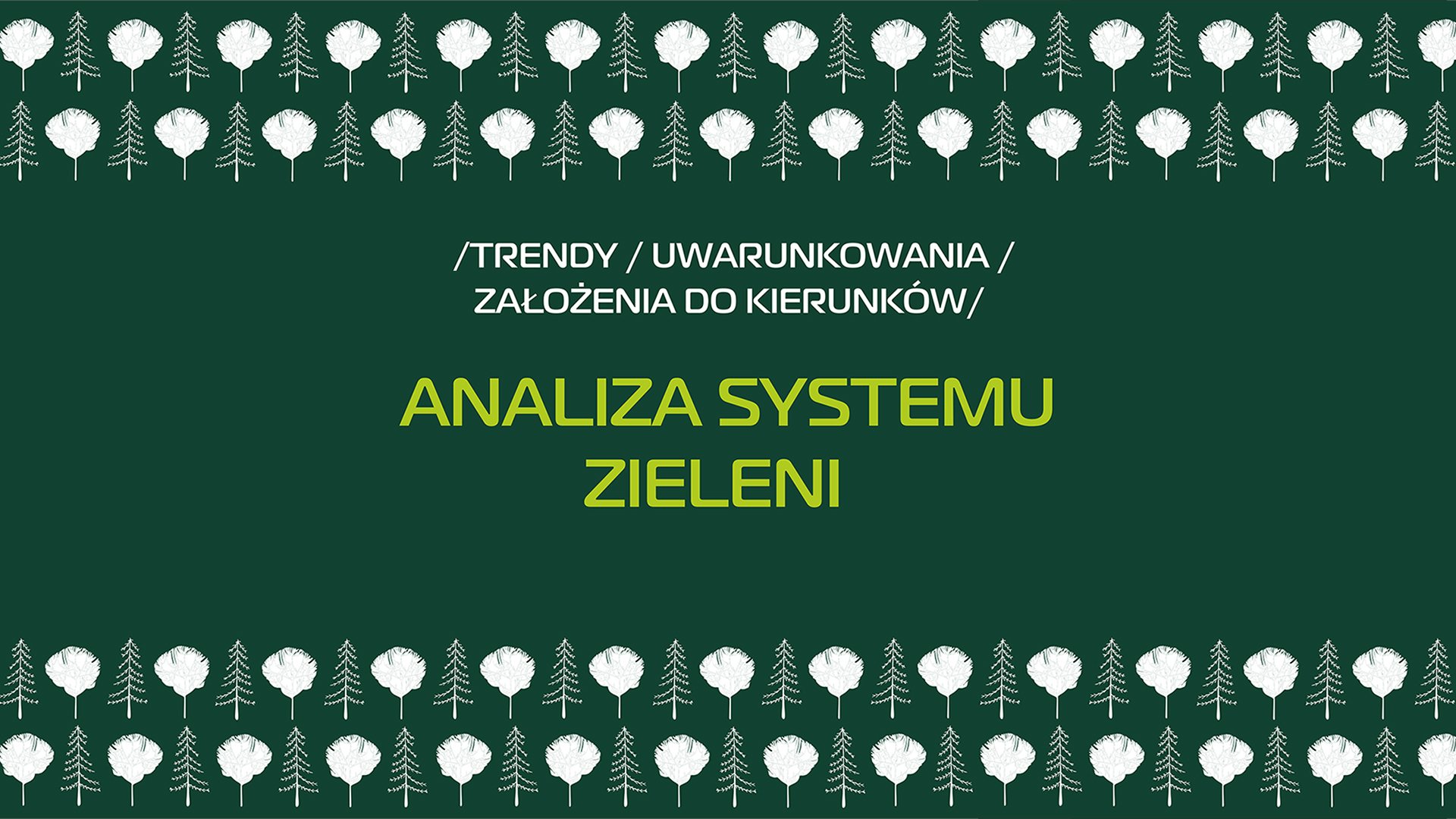 Grafika przedstawia schematyczne kształty drzew. Na środku tytuł: trendy, uwarunkowania, założenia do kierunków. Analiza systemu zieleni. - grafika artykułu