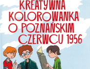 Poznańskie Dni Rodziny 2022 - co jeszcze przygotowało Muzeum Powstania Poznańskiego - Czerwiec 1956?