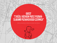 Z Różą i Józkiem przez Poznań - śladami Poznańskiego Czerwca 1956
